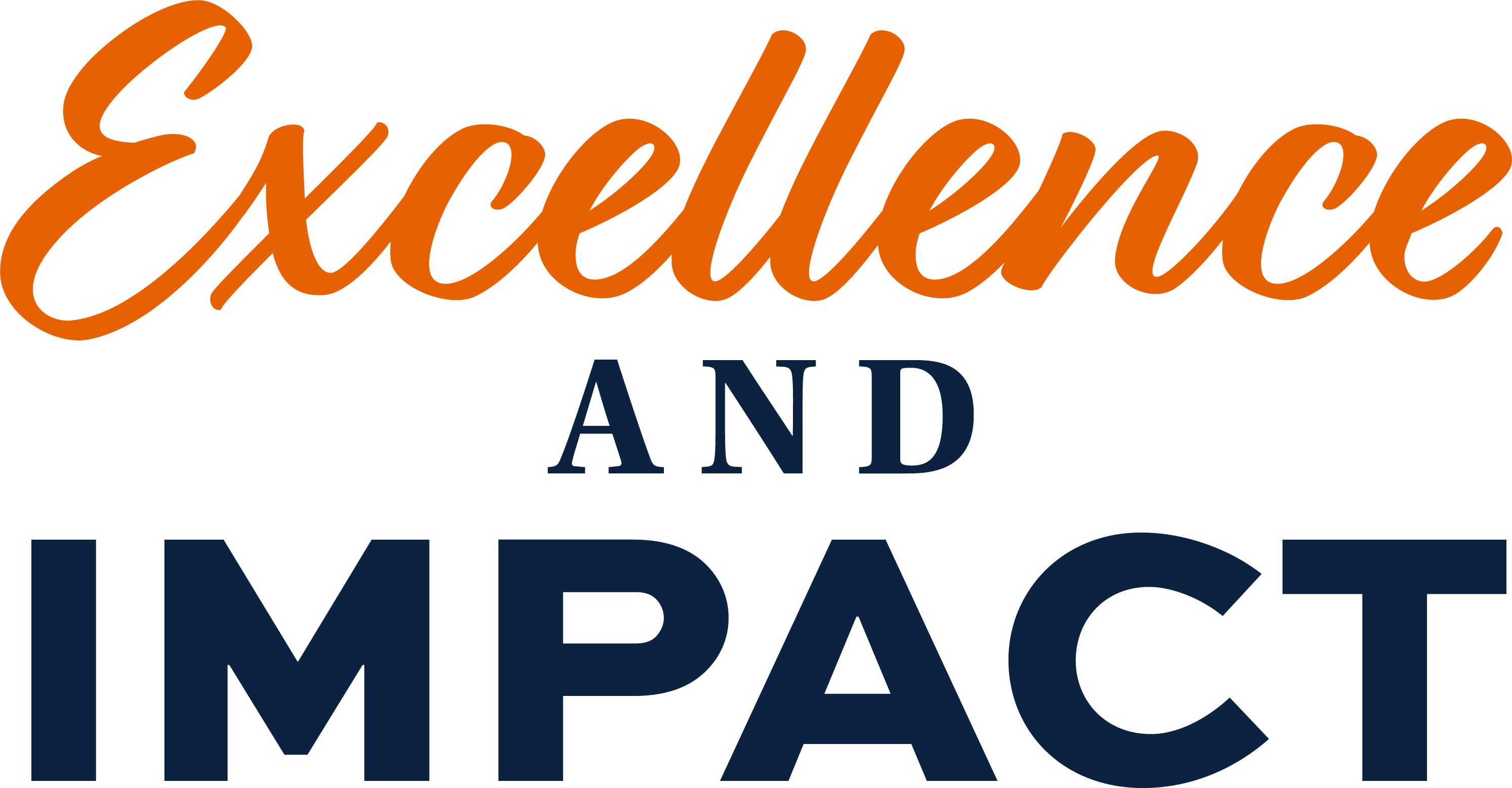 Stylized graphic with the words “Excellence and Impact.” “Excellence” is written in orange script font, and “AND IMPACT” is in bold navy blue capital letters.